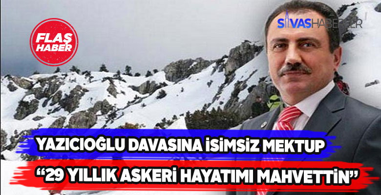 Muhsin Yazıcıoğlu davasına isimsiz mektup damga vurdu