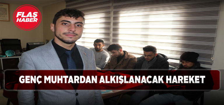 21 yaşındaki muhtar yaptıklarıyla alkışı hak etti