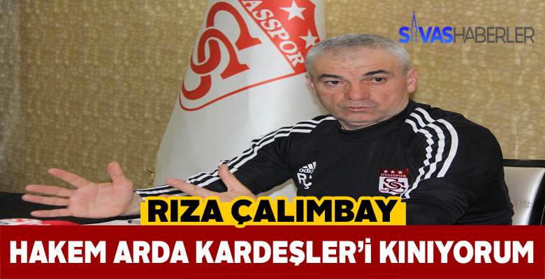 Rıza Çalımbay’dan Gaziantep maçı hakemine sert eleştiri