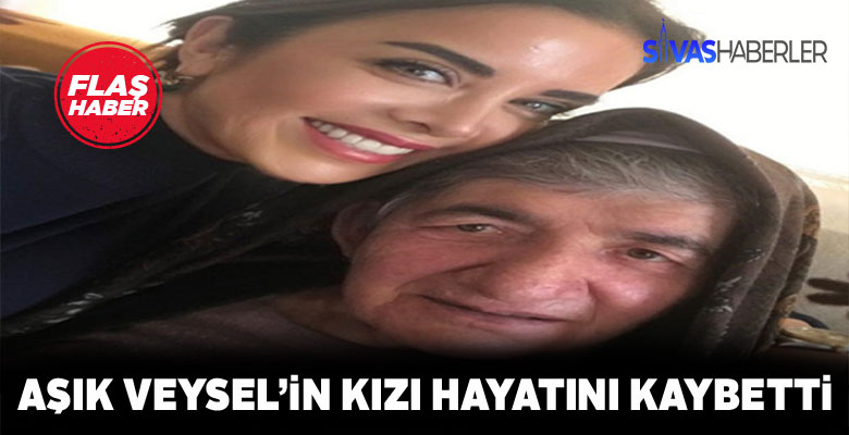 Aşık Veysel’in 85 yaşındaki kızı hayata gözlerini yumdu