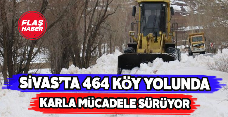 Sivas’ta kapalı köy yolları temizleniyor