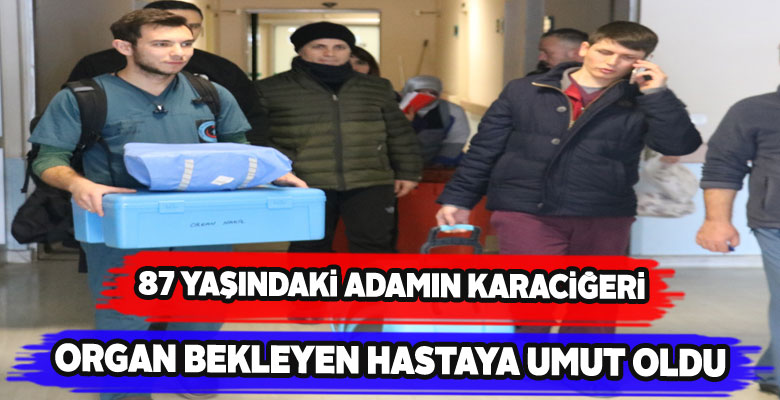 Sivas’tan bağışlanan karaciğer Adana’da hayat kurtaracak