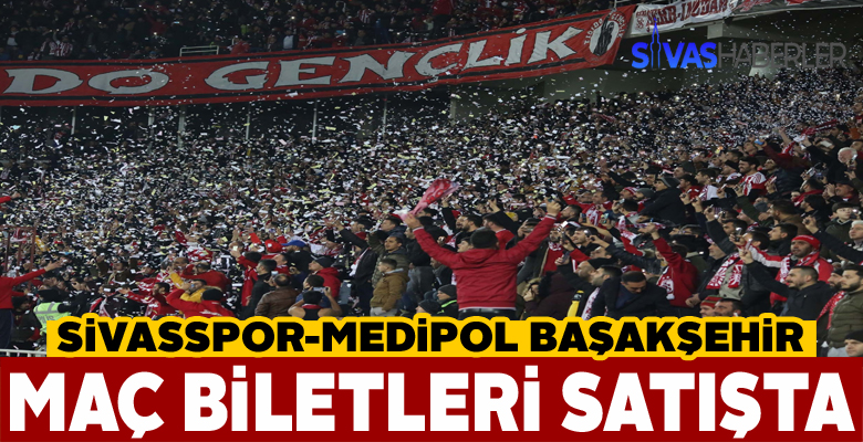 Sivasspor’un Medipol Başakşehir maç biletleri satışa sunuldu
