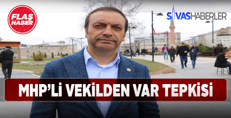 VAR polemiğine MHP Sivas Milletvekili Özyürek de dahil oldu