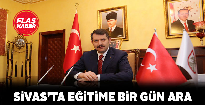 Sivas Valisi Pazartesi günü okullara tatil verdi