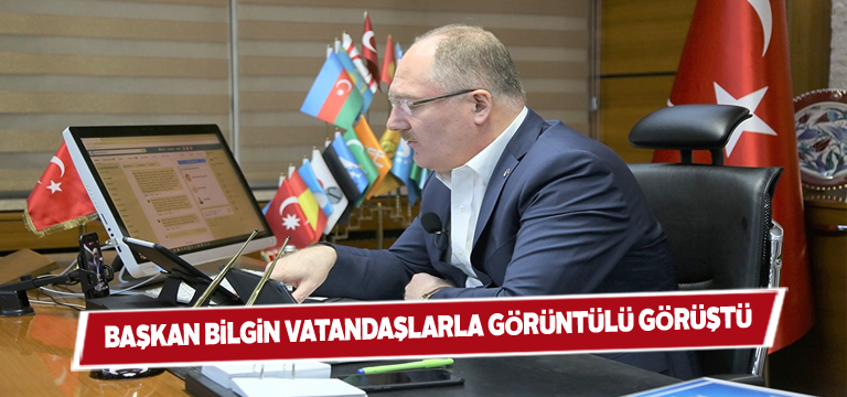 Başkan Bilgin sosyal medyada canlı yayın yaptı
