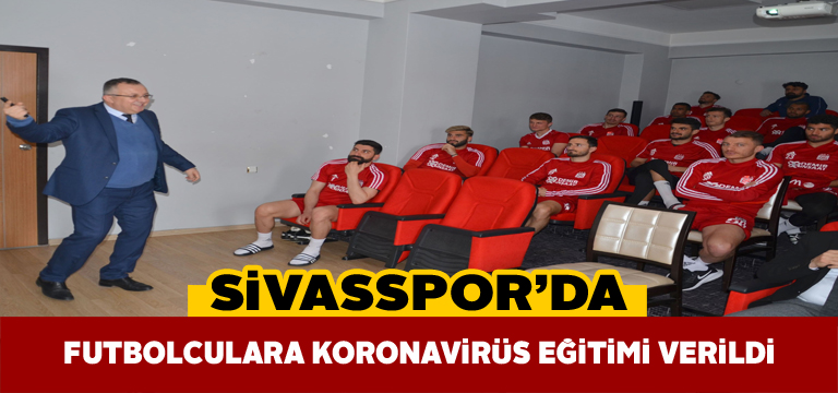 Sivasspor’da futbolcular virüse karşı eğitildi