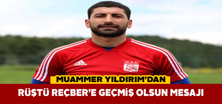Sivasspor’un kalecisinden Rüştü Reçber’e geçmiş olsun mesajı