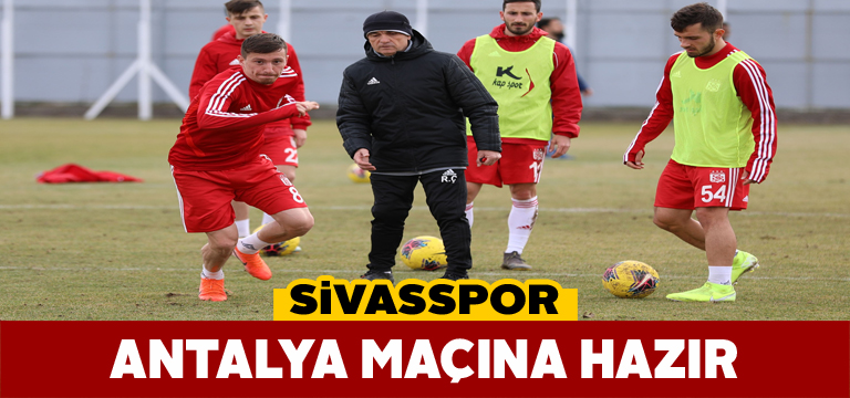 Sivasspor’da Antalyaspor maçı hazırlıkları tamamlandı