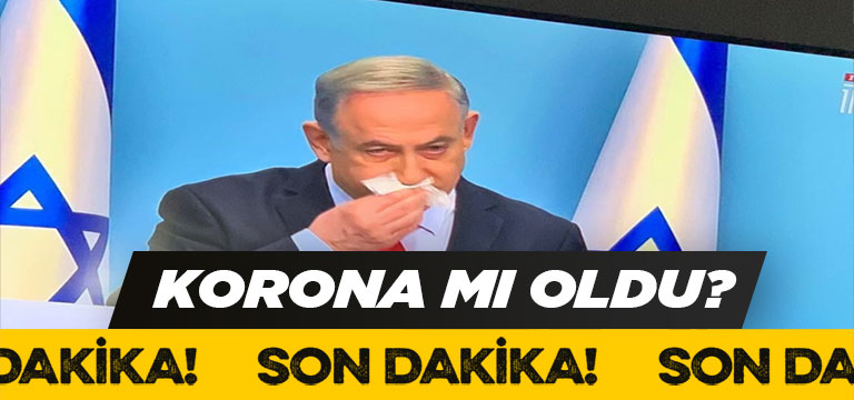 İsrail Başbakanına koronavirüs mü bulaştı?