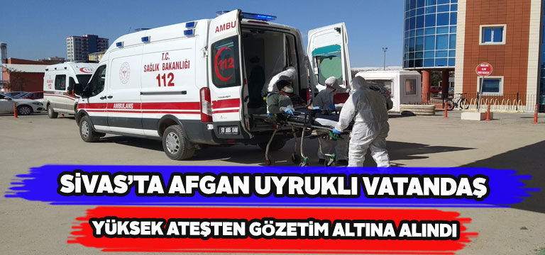 Sivas’ta koronavirüs paniği yaşandı