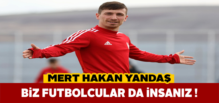 Mert Hakan Yandaş TFF’ye sitem etti