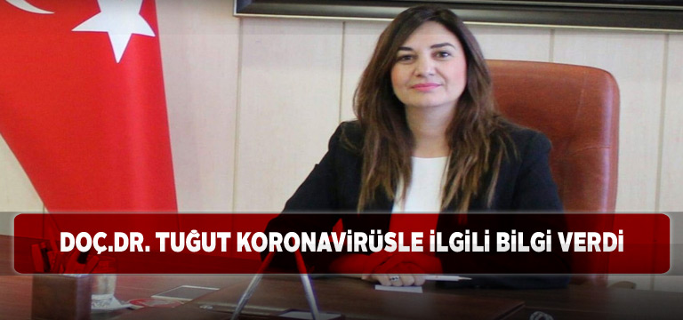 Doç. Dr. Nilüfer Tuğut koronavirüsle ilgili bilgi verdi