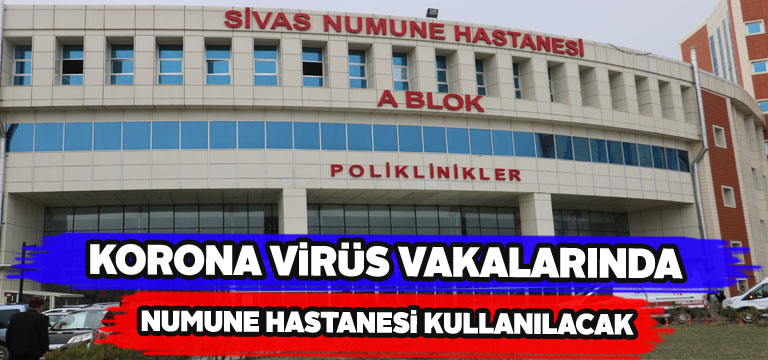 Numune hastanesi koronavirüs hastalarını ağırlayacak
