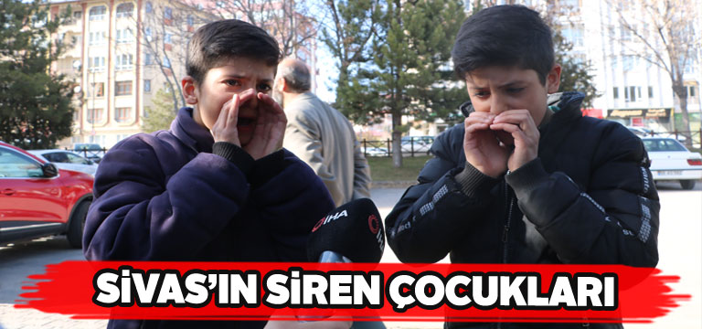 Sivaslı siren çocuklar herkesi şaşırtıyor
