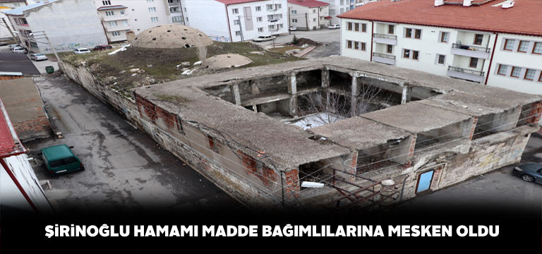 Madde bağımlıları Şirinoğlu Hamamını mesken tuttu