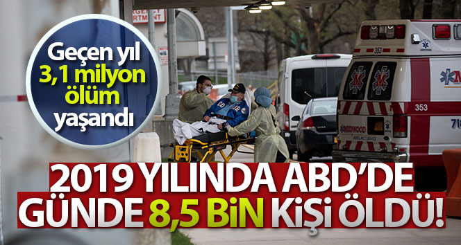2019 yılında ABD’de günde 8,5 bin kişi öldü