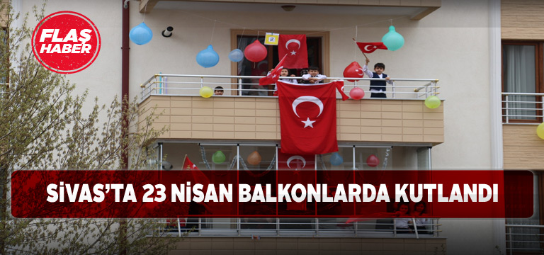 Sivas’ta eşine rastlanmamış 23 Nisan kutlaması