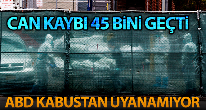 ABD’de korona virüs nedeniyle can kaybı 45 bini geçti