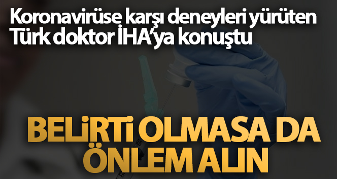 ABD’de korona virüse karşı klinik deneyleri yürüten Türk doktor İHA’ya konuştu