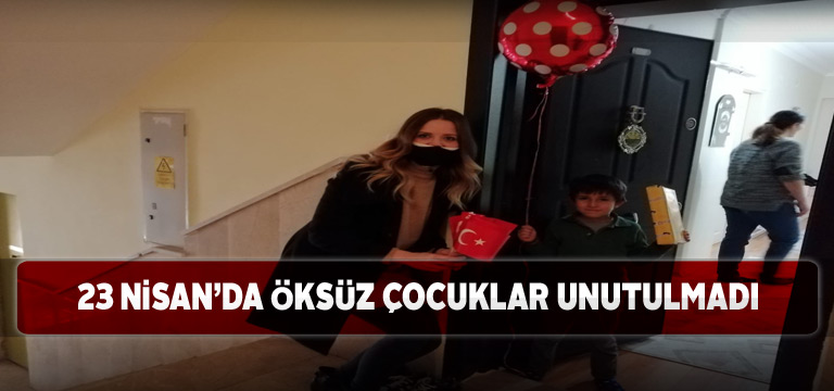 Anne babasız çocuklara 23 Nisan sürprizi