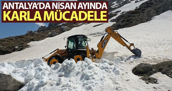 Antalya’da Nisan ayında karla mücadele çalışması