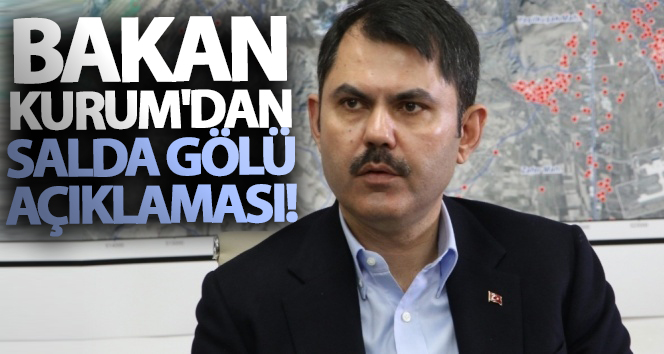 Bakan Kurum’dan Salda Gölü açıklaması!
