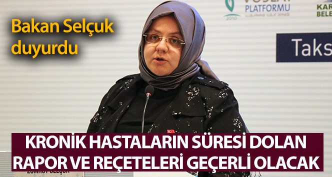 Bakan Selçuk: ‘Kronik hastalarımızın 1 Ocak ve sonrasında süresi dolan raporları ve reçeteleri geçerli olacak’