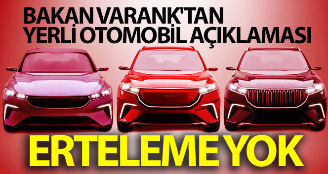 Bakan Varank’tan yerli otomobil açıklaması’