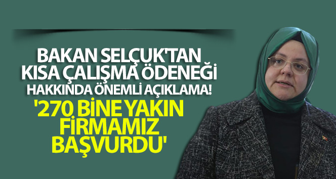 Bakan Zehra Zümrüt Selçuk’tan, Kısa Çalışma Ödeneği hakkında önemli açıklamalar
