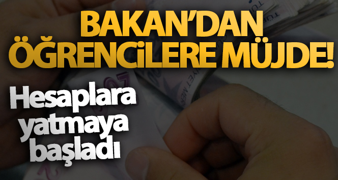 Bakan’dan öğrencilere müjde! Hesaplara yatmaya başladı