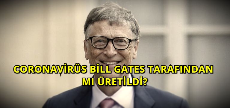 Coronavirüs Bill Gates Tarafından mı Üretildi?