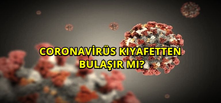Coronavirüs Kıyafetten Bulaşır Mı?