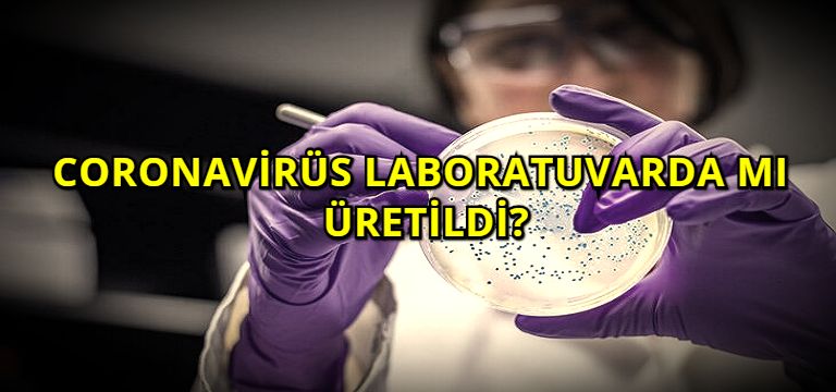 Coronavirüs Laboratuvarda mı Üretildi?