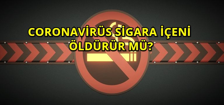 Coronavirüs Sigara İçeni Öldürür Mü?
