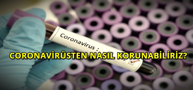 Coronavirüsten Nasıl Korunabiliriz?