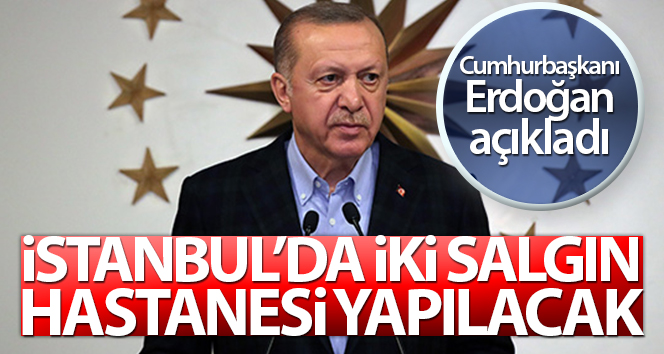 Cumhurbaşkanı Erdoğan: ‘Atatürk Havalimanı ve Sancaktepe’deki iki hastaneyi 45 günde bitireceğiz’