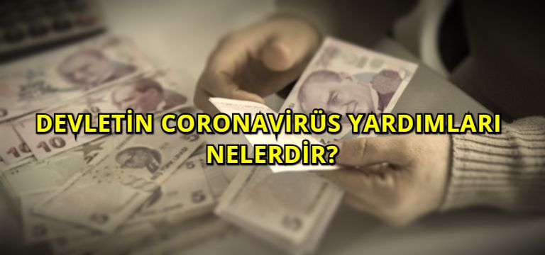 Devletin Coronavirüs Yardımları Nelerdir?