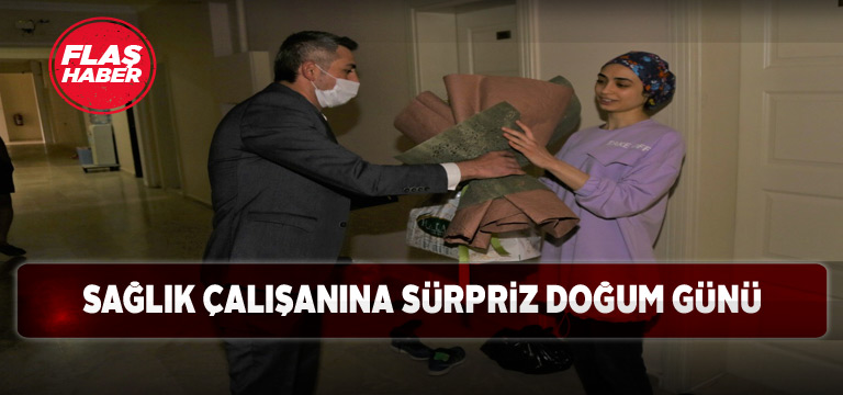Başkan Bilgin’den sağlık çalışanına doğum günü sürprizi
