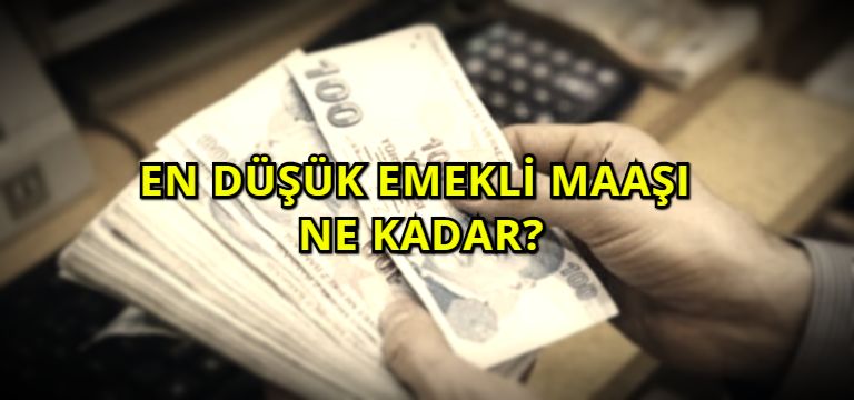 En Düşük Emekli Maaşı Ne Kadar?