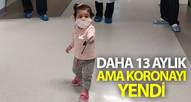 En küçük savaşçı koronayı yendi 13 aylık bebek