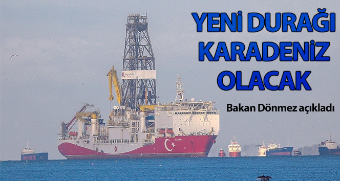 Fatih Sondaj Gemisi’nin yeni durağı Karadeniz olacak