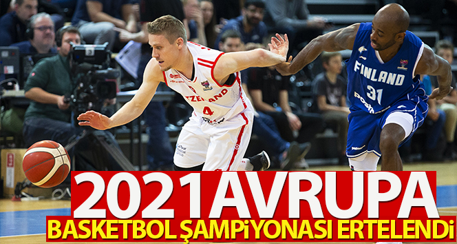 FIBA, 2021 Avrupa Basketbol Şampiyonası’nın ertelendiğini duyurdu