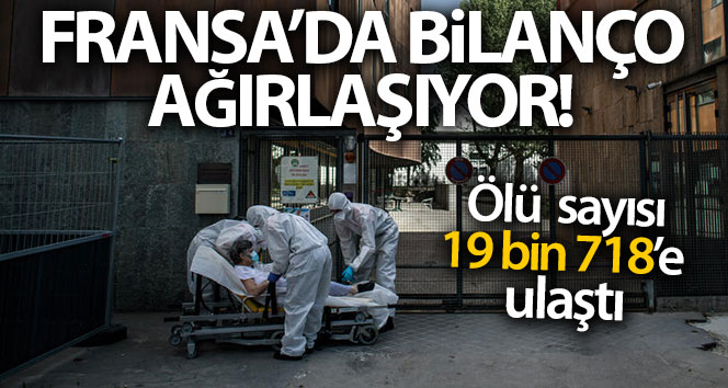 Fransa’da korona ölümleri 20 bine yaklaştı