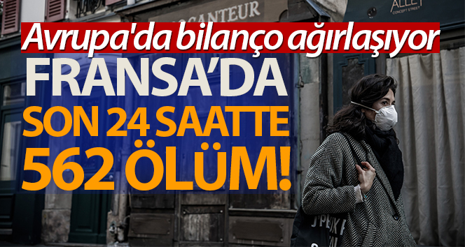 Fransa’da son 24 saatte 562 ölüm