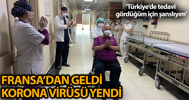 Fransa’dan geldi Türkiye’de Koronayı yendi