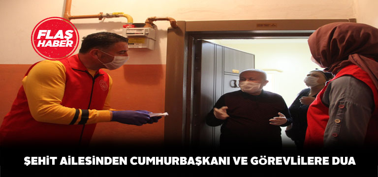 Şehit ailesi Cumhurbaşkanı ve görevlilere dua etti