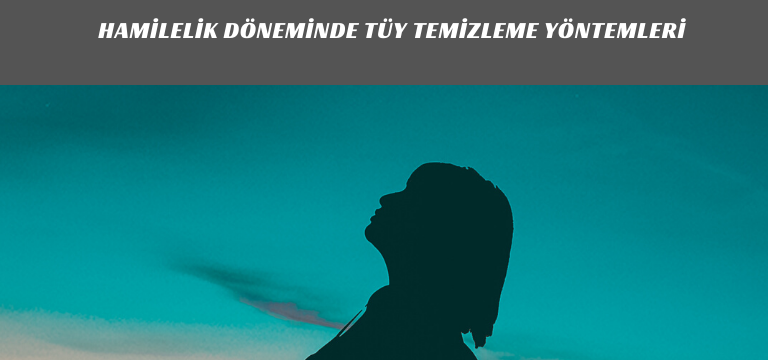 Hamilelik döneminde Tüy temizleme yöntemleri