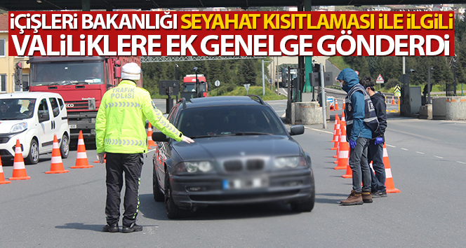 İçişleri’nden seyahat kısıtlamasına ilişkin istisnalara dair genelge