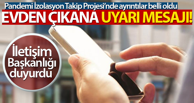 İletişim Başkanlığı, Covid-19 salgınının ‘Pandemi İzolasyon Takip Projesi’ ile önleneceğini açıkladı